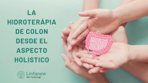 La hidroterápica de colon desde el aspecto holistico
